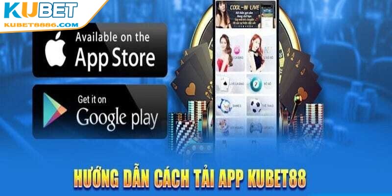 Cách tải app Kubet88 về máy cho các hệ điều hành rất dễ dàng